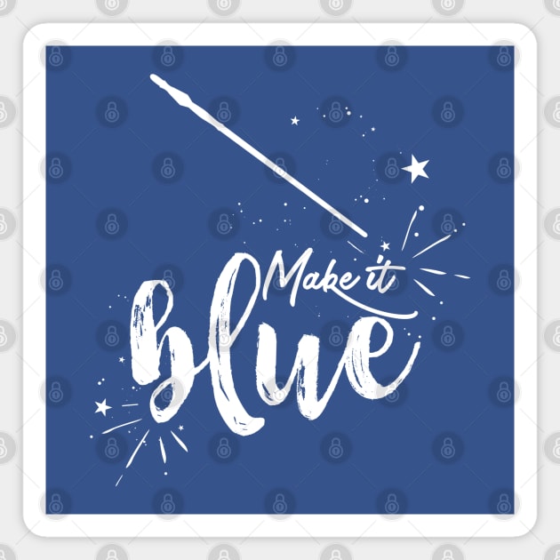 Make It Blue Magnet by VirGigiBurns